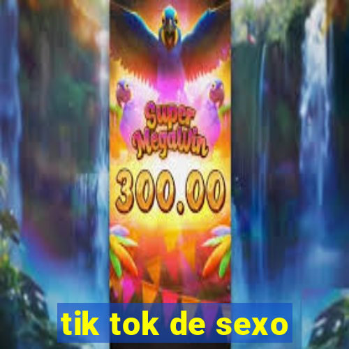 tik tok de sexo